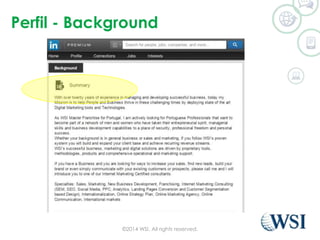 Perfil - Background 
©2014 WSI. All rights reserved. 
 