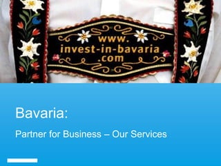 Bavaria: Partner for Business – Our Services  