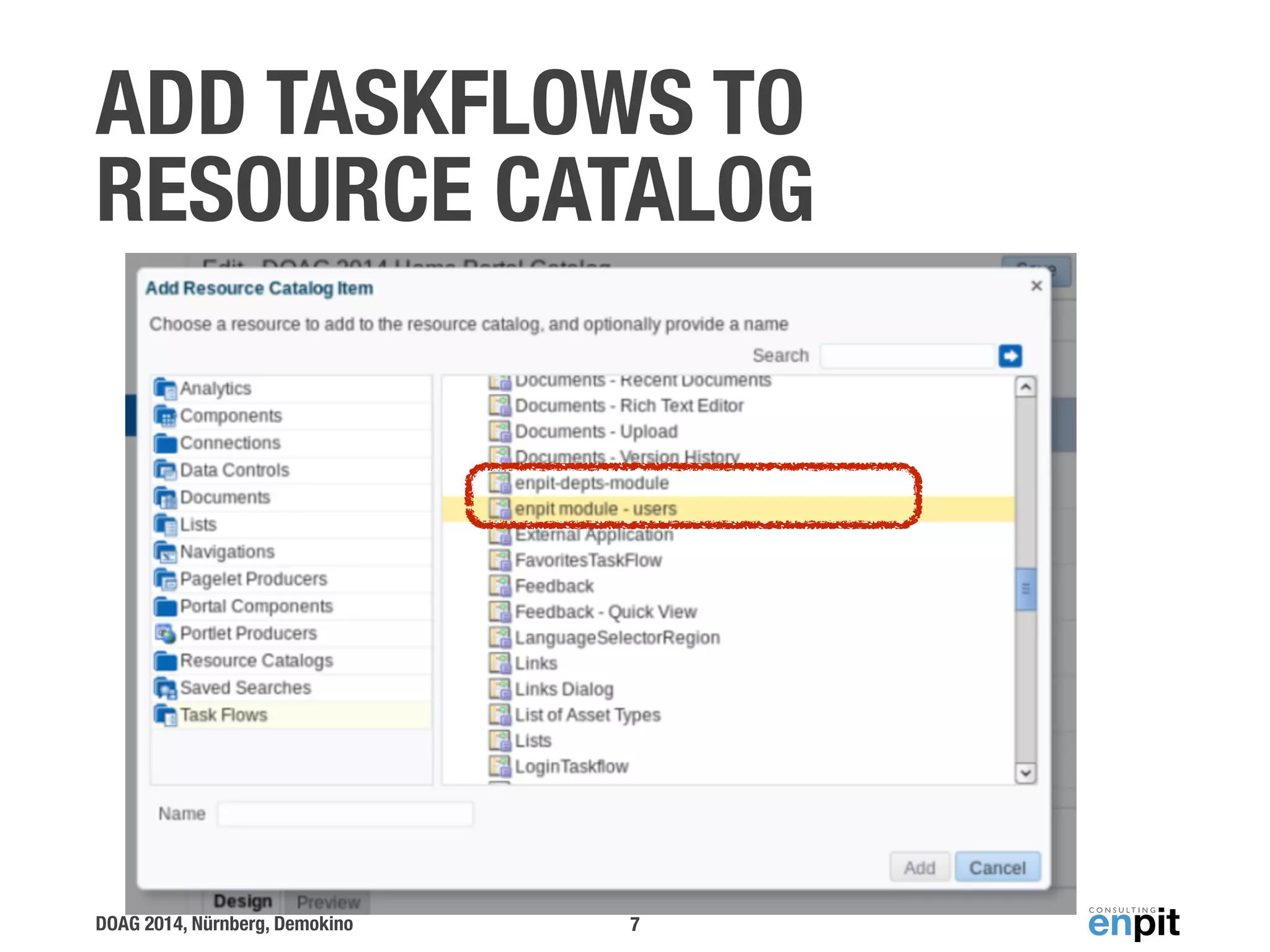 ADD TASKFLOWS TO 
RESOURCE CATALOG 
DOAG 2014, Nürnberg, Demokino 
7 
 