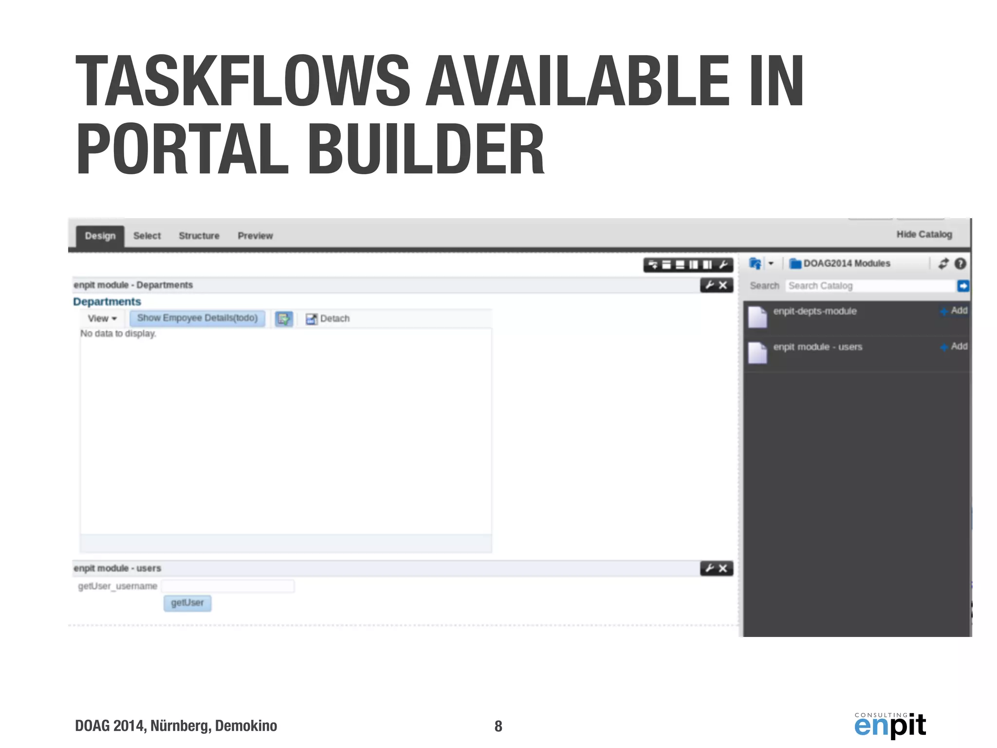 TASKFLOWS AVAILABLE IN 
PORTAL BUILDER 
DOAG 2014, Nürnberg, Demokino 
8 
 
