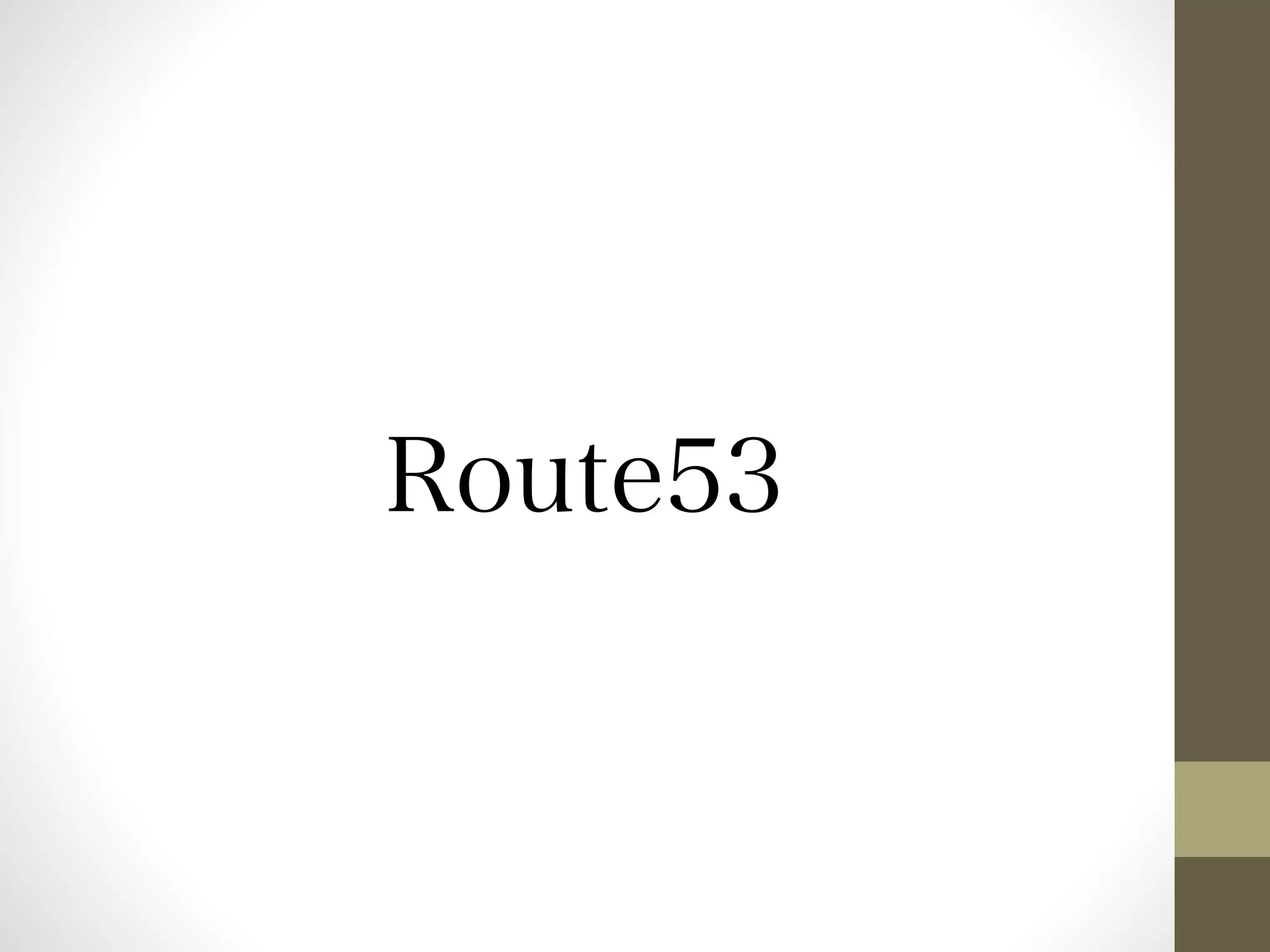 Route53 
 