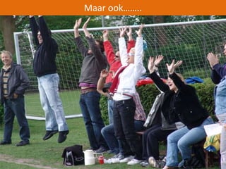 Maar ook…….. 
 