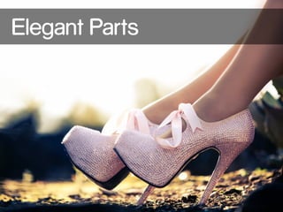 Elegant Parts 
 