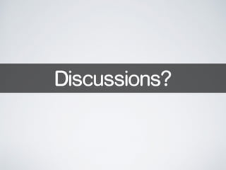 Discussions? 
