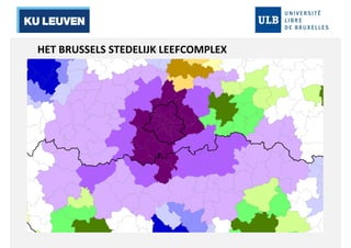 HET BRUSSELS STEDELIJK LEEFCOMPLEX 
 