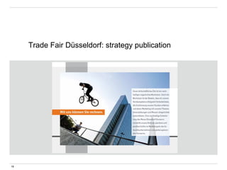 18
Trade Fair Düsseldorf: strategy publication
 