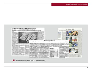 Business press (Welt, F.A.Z., Handelsblatt)
9
Public Relations made by FAKTUM
 