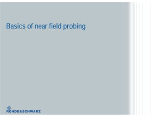 Basics of near field probing
 