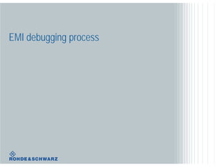 EMI debugging process
 