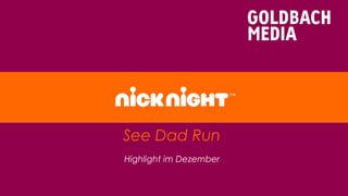 Highlight im Dezember
See Dad Run
 