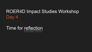 ROER4D Impact Studies Workshop