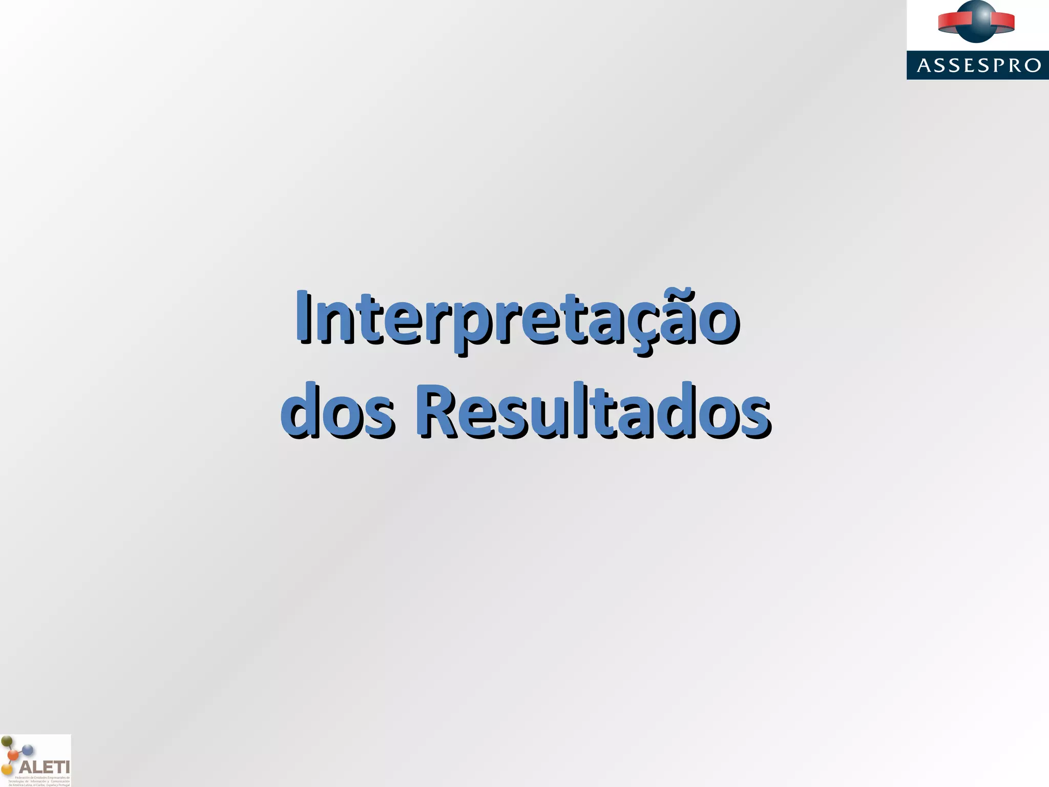 InterpretaçãoInterpretação
dos Resultadosdos Resultados
 