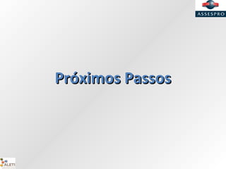 Próximos PassosPróximos Passos
 