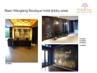 Baan Wanglang Boutique hotel (lobby area) 
V10-WS025 
V10-WS011 
V10-WS012 
V10-WS013 
V10-WS015 
 