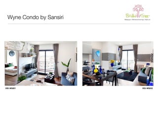 Wyne Condo by Sansiri 
V05-WS001 V03-WS033 
 