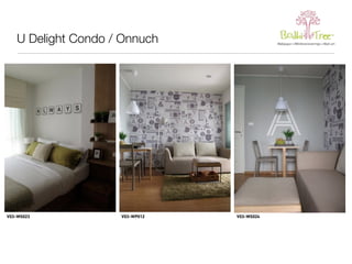 U Delight Condo / Onnuch 
V03-WS023 V03-WP012 V03-WS024 
 