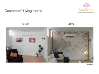 Customers’ Living rooms 
Before After 
V05-WS001 
 