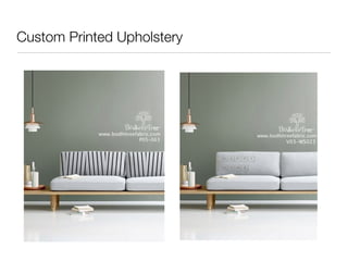Custom Printed Upholstery 
 