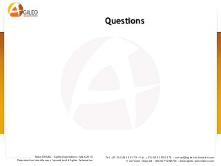 Tel. +33 (0)5 49 49 61 79 – Fax. +33 (0)5 82 95 03 78 – contact@agileo-automation.com
11 rue Victor Grignard – 86000 POITIERS – www.agileo-automation.com
Marc ENGEL - Agileo Automation – Juin 2015
Reproduction interdite sans l’accord écrit d’Agileo Automation
• Certaines briques sont déjà là (objets connectés,
imprimante 3D,…)
• D’autres pays mettent de gros moyens (Retard
français de 40 Milliards d’€ d’investissement par
rapport à l’Allemagne)
• Un investissement nécessaire pour rester dans la
course internationale
• Besoin de repenser notre organisation industrielle
mais également notre organisation du travail
• Une opportunité à saisir pour rattraper notre retard
industriel
Une trajectoire déjà engagée
 