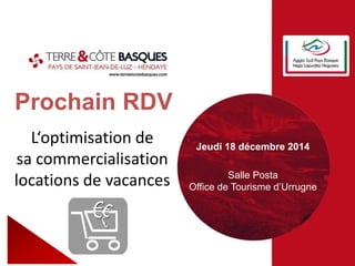 Prochain RDV
Jeudi 19 février 2015
Salle communale
Ascain
De 9h00 à 12h30
Google Business
 