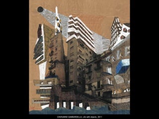 CHERUBINO GAMBARDELLA, Life with objects, 2011
 
