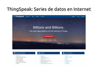 ThingSpeak: Series de datos en Internet 
 