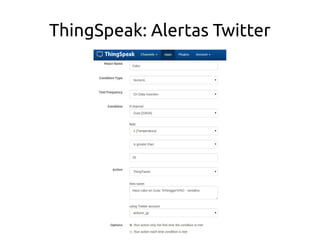 ThingSpeak: Alertas Twitter 
 