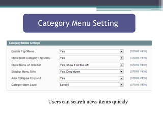 Category Menu Setting 
Users can search news items quickly 
 