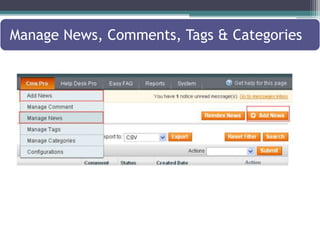 Manage News, Comments, Tags & Categories 
 