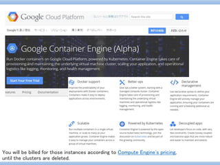 You will be billed for those instances according toCompute Engine's pricing, 
until the clusters are deleted.  