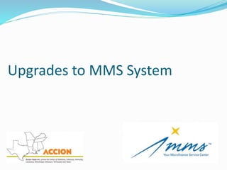 Upgrades to MMS System
 