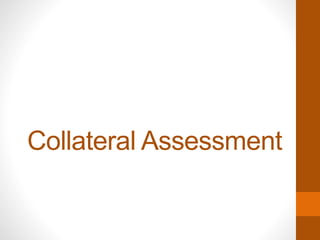 Collateral Assessment
 