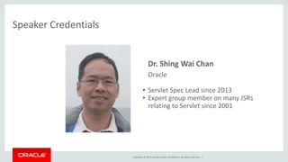 Copyright © 2015, Oracle and/or its affiliates. All rights reserved. |
Program Agenda
HTTP2 Big Features
How Servlet Might Expose These Features
Adopt-a-JSR
1
2
3
 