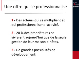 Qu’attend un client de son séjour
chez vous ?
Accueil personnalisé
 