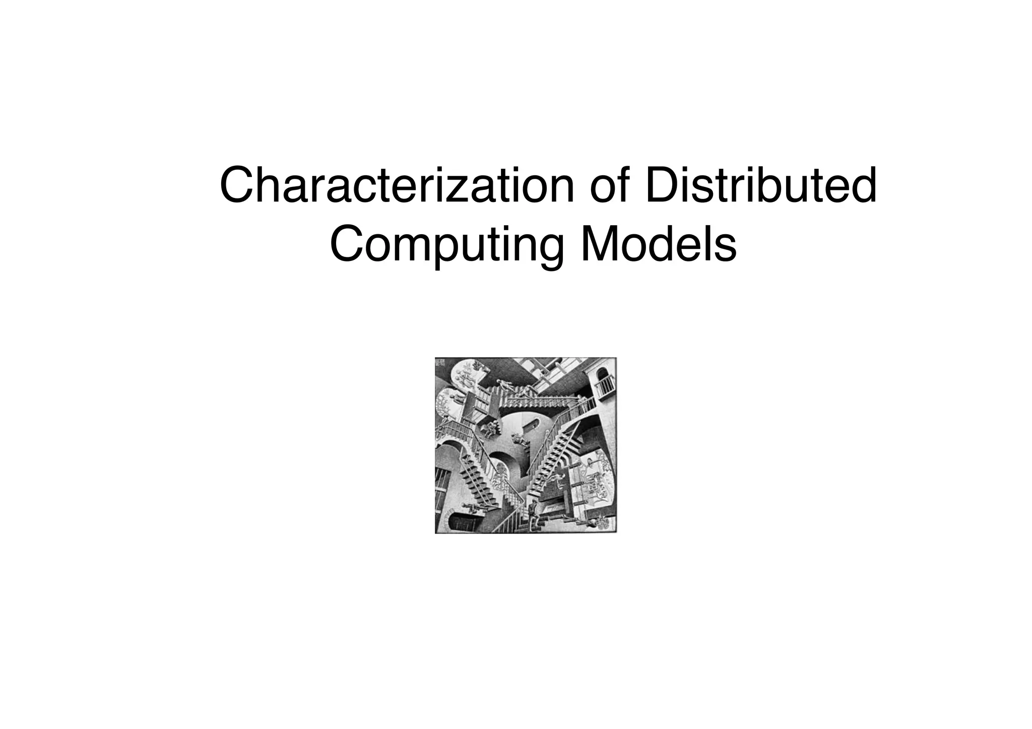 Characterization of Distributed
Computing Models 
"
 