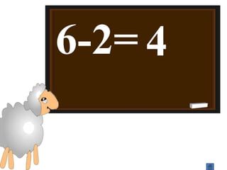 6-2= 4
 