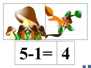 5-1= 4
 