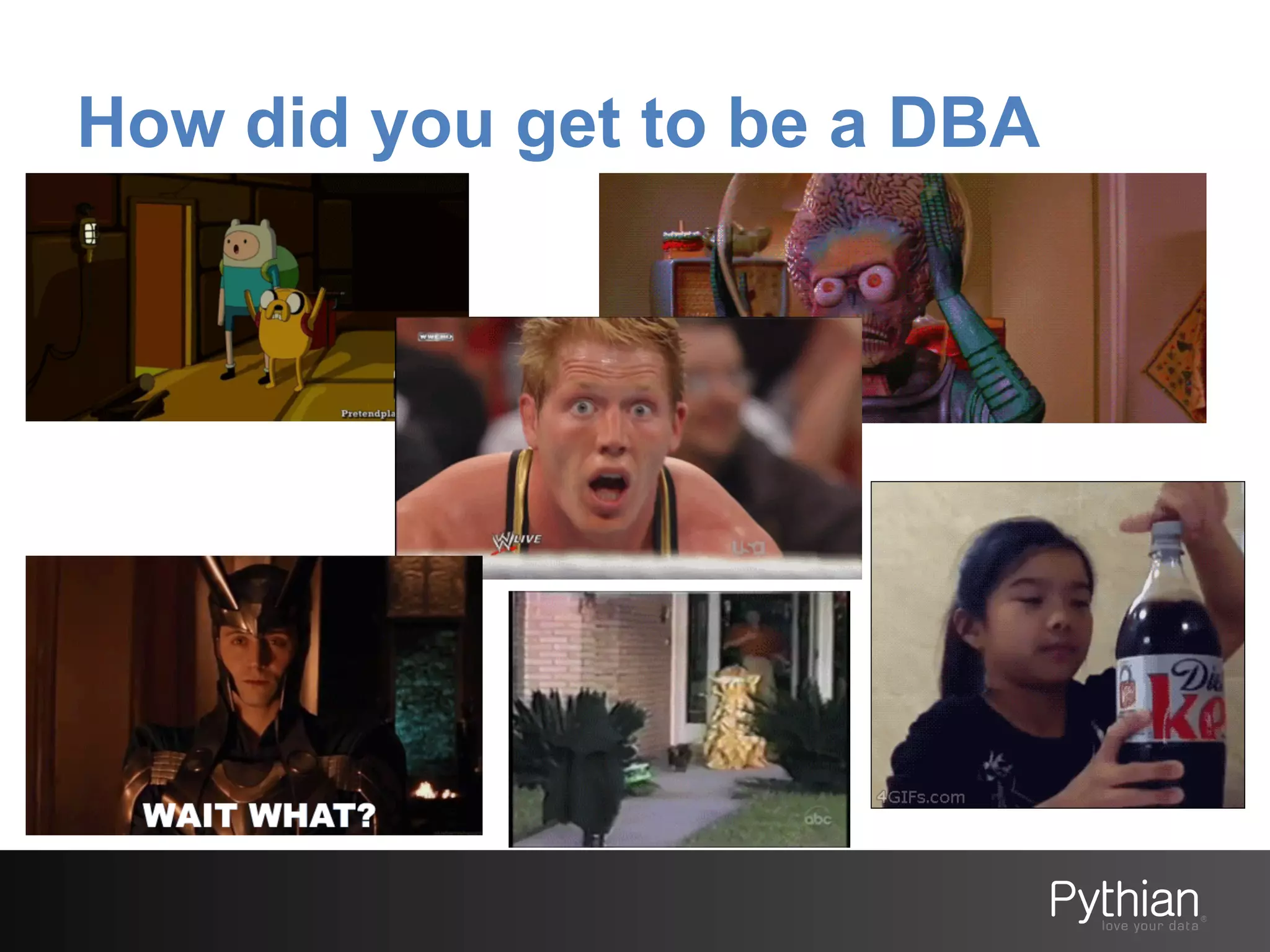 How did you get to be a DBA

 