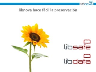 libnova hace fácil la preservación 
 