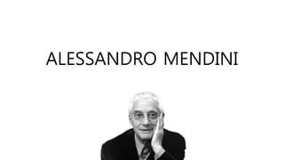ALESSANDRO MENDINI
 