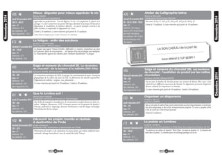 Un BON CADEAU de la part de :
.....................................................................
vous attend à l’UP BERRY !
La poésie en lumières
Isabelle LEGRAS,
diplômée en Sociolinguistique et Didactique des Langues, professeur de FLE
Vendredi5décembre2014
18h - 19h30
Lieu : UP
Adhérents : 12 €
Non adhérents : 15 €
N
"La poésie est un métier de lumière" René Char. Les mots en lumière (s). La lumière des
mots dans la poésie. La lumière pour un éclairage poétique de la vie.
L13
Organiser un diaporama
Frédéric Olivier,
Ingénieur ENSSAT
Jeudi4décembre2014
18h - 21h
Lieu : UP
Adhérents : 24 €
Non adhérents : 30 €
N
Que ce soit dans le cadre d’une courte intervention ou d’un long séminaire, la présenta-
tion d’un diaporama se doit d’être minutieusement préparée. Ce cours se propose d’être
le kit de survie de l’intervenant ponctuel.
Limité à 8 auditeurs.
C02
Découvrir les projets montés et réalisés
à destination de l’Inde
Gilles CHARLES,
Namasté Inde, association à destination de l’Inde
Vendredi28novembre2014
18 h - 20 h
Lieu : UP
Adhérents : 10 €
Non adhérents : 12 €
N
Présentation des projets et des réalisations de jeunes lycéens qui mêlent solidarité inter-
nationale, échange interculturel, (axes de travail des écoles Unesco).
V02
20 21
Novembre2014
Mieux déguster pour mieux apprécier le vin
Michel MARC,
Président du club Amphores
Jeudi 20 novembre 2014
18h15 - 20h15
Lieu : UP
Adhérents : 28 €
Non adhérents : 35 €
(dont dégustation : 10 €)
Apprendre ou perfectionner l'art de déguster le vin, c'est augmenter le plaisir et le
partager. Ce cours comportera une partie théorique abordant les principes de base de la
dégustation, le vocabulaire, la mémoire olfactive…La partie pratique recourra à des
fioles d'arômes et comprendra la dégustation de 4 vins.
Limité à 24 auditeurs, ce cours n’ouvrira qu’à partir de 15 auditeurs.
L’abus d’alcool est dangereux pour la santé. Consommer avec modération.
V09
La fatigue : enfin des solutions
Barbara CHARPAGNE,
Naturopathe - Réflexologue
Vendredi21novembre2014
14h - 15h30
Lieu : UP
Adhérents : 12 €
Non adhérents : 15 €
La fatigue vous gagne? Pannes d’oreiller, difficultés à se motiver, somnolences au cours
de la journée, baisse de concentration…, les signaux d’un état de fatigue sont multiples.
La Naturopathie apporte des solutions pour combattre durablement la fatigue!
B12
Saga et saveurs du chocolat (II). La révolution
du chocolat : de la boisson à la tablette (XIX-XXe)
Sylviane DUPIN, Michel DUPINMercredi26novembre2014
18h - 20h
Lieu : UP
Adhérents : 18 €
Non adhérents : 23 €
(dont dégustation 6 €)
Les innovations techniques du XIXe, le passage à la consommation de masse, l’extension
géographique de la culture du cacao au XXe. La fabrication du chocolat aujourd’hui.
Dégustation de tablettes : origines, crus, plantations …
Ce cours n’ouvrira qu’à partir de 10 auditeurs. Limité à 20 auditeurs.
V05
Saga et saveurs du chocolat (III). Les bonbons
de chocolat : l’exaltation du produit par les maîtres
chocolatiers
Sylviane DUPIN, Michel DUPIN
Mercredi3décembre2014
18h - 20h
Lieu : UP
Adhérents : 24 €
Non adhérents : 30 €
(dont dégustation 12 €)
De nos jours le bonbon de chocolat permet aux artisans de donner libre cours à leur
créativité avec différentes expressions du chocolat. La dégustation permettra d’apprécier
diverses créations de compositeurs en chocolat.
Ce cours n’ouvrira qu’à partir de 10 auditeurs. Limité à 20 auditeurs.
V06
N
N
Que la lumière soit !
Dominique VASLIN,
professeur retraité de Sciences et Technologie
Jeudi 27 novembre 2014
18h - 20h
Lieu : UP
Adhérents : 16 €
Non adhérents : 20 €
Avec la fin des ampoules à incandescence, le consommateur est placé devant un choix cor-
nélien : halogène, fluorescence, LED. Comment mesure-t-on la quantité de lumière ?
Principe, performance, étiquetage, domaine d'utilisation et coût de chaque technologie.
Présentation de diverses lampes.
S01 N
Samedi 29 novembre 2014
9h - 12h et 13h30 - 16h30
Lieu : UP
Adhérents : 50 € chaque
séance (+ 20 € de fournitures
pour votre 1ère séance)
Non adhérents : 60 € (+ 20 €
de fournitures pour votre
1ère séance)
A20
Voir cours A19 p.17, A21 p.25, A22 p.29, A23 p.33, A24 p.35
Limité à 15 auditeurs, le cours n’ouvrira qu’à partir de 10 auditeurs.
Novembre2014Décembre2014
Atelier de Calligraphie latine
Patricia MULLER,
Calligraphe-Enlumineur-Peintre
N
 