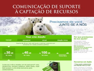 COMUNICAÇÃO DE SUPORTE
À CAPTAÇÃO DE RECURSOS

 