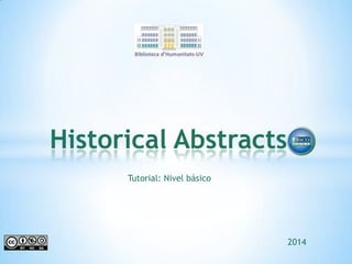 Historical Abstracts
Tutorial: Nivel básico

2014

 