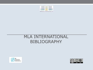 MLA INTERNATIONAL
BIBLIOGRAPHY

 