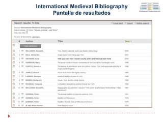 International Medieval Bibliography
Pantalla de resultados
 