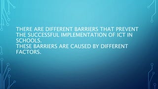 BARRIERS TO ICT IN SCHOOLS | PPTX
