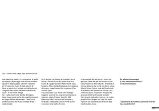 10
Lotus + PRAXiS, RAAS Jodhpur, India. Menzione speciale
della volumetria storica e, di conseguenza, la qualità
del rapporto col paesaggio. Una ulteriore menzione
speciale è stata assegnata a Roberto Castellani
per il restauro del museo di storia naturale di
Siena, un’opera che si segnala per la delicatezza e
l’eleganza delle relative soluzioni architettoniche,
curate fino nei minimi dettagli.
Tra i finalisti inseriti nella shortlist dei migliori,
hanno trovato spazio anche altri progetti provenienti
da Spagna (Ábaton Arquitectura e Carles Enrich
architect), Estonia (AS Restor) e Islanda (Argos +
studio Granda).
Per la sezione tesi di laurea la medaglia d’oro va
invece a Vincenzo Fresta dell’Università di Pisa,
Facoltà di Ingegneria (relatori Pietro Ruschi, Ewa J.
Karwacka, Marco Giorgio Bevilacqua) per la proposta
di recupero e valorizzazione del complesso di San
Silvestro a Pisa.
In questa sezione i pari merito come medaglie
d’argento sono stati ben sei provenienti da diverse
Università Italiane (Catania, Roma Tre, IUAV,
Politecnico di Bari) ma anche dal Portogallo e
dal Brasile, evidenziando come il Premio sia ben
conosciuto ormai anche all’estero.
La premiazione del concorso si è tenuta nei
giorni del Salone dell’Arte del Restauro e della
Conservazione dei Beni Culturali e Ambientali di
Ferrara, attraverso due eventi: una Soirée presso
Palazzo Tassoni Estense, sede del Dipartimento
di Architettura dell’Università di Ferrara, e una
conferenza presso il Salone del Restauro alla
presenza di tutti i professionisti premiati.
Tutti i progetti realizzati in concorso e le migliori
proposte della categoria tesi sono stati inoltre
esposti in uno stand dedicato all’interno della
manifestazione stessa.
Per ulteriori informazioni
E-mail: premiorestauro@unife.it
www.premiorestauro.it
* Dipartimento di Architettura, Università di Ferrara
luca.rossato@unife.it
 