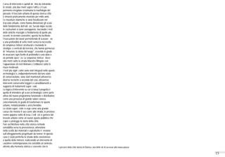 15
I percorsi della città storica di Daroca: una delle vie di accesso alla nuova piazza
L’area di intervento è quindi definita da entrambe
le strade, una due metri sopra l’altra, e il suo
perimetro irregolare testimonia la morfologia del
passato. Il tracciato urbano di questa storica città
è rimasto praticamente invariato per mille anni.
Le murature islamiche si sono fossilizzate nel
tracciato attuale, come hanno dimostrato gli scavi
delle fondamenta dell’edificio. Secolo dopo secolo,
le costruzioni si sono sovrapposte, lasciando i resti
delle antiche muraglie a fondamenta di quelle più
recenti. In termini costruttivi, questo ha facilitato
l’esecuzione dei lavori permettendo di scavare fino
a una profondità di sette metri senza la necessità
di complessi rinforzi strutturali e rivelando le
stratigrafie verticali del terreno, che hanno permesso
di “misurare la storia del luogo”, essendo in grado
di associare ogni livello di profondità a una data o
un periodo specifico. La sequenza storica finisce
otto metri sotto la strada Maestro Mingote con
l’apparizione di resti Romani e Celtiberici sotto le
mura medievali.
l resti più significativi sono stati integrati nello spazio
archeologico e, indipendentemente dal loro stato
di conservazione, sono stati mantenuti attraverso
diverse tecniche a seconda dei casi, attraverso
interventi conservativi leggeri o consolidamenti a
supporto di trattamenti superficiali.
La logica d’intervento su cui si basa il progetto è
quella di intendere gli scavi archeologici come parte
attiva del nuovo programma funzionale e distributivo,
come una presenza di grande valore storico
concretamente in grado di trasformare lo spazio
urbano, rivitalizzandolo e arricchendolo.
Lo strato superficiale si erge come una grande
cassa che mostra il suo cuore alla strada, le preziose
rovine apparse sotto di essa. L’edificio si genera dal
tessuto urbano come un nuovo spazio pubblico che
copre e protegge la storia della città.
Fare architettura nella città storica richiede
sensibilità verso la preesistenza, attenzione
nella scelta dei materiali e soprattutto riflessione
sull’atteggiamento progettuale da tenere: in questo
caso è stata preferita la strada della coesistenza
a quella della mimesi, realizzando un intervento di
carattere contemporaneo ma sensibile al contesto,
attento alla memoria storica e coerente con le
 