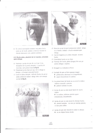 ,!$
1

L,

"G
E:

'*r...
EF.'
-:l

:

_@
k) in cachul

etiercitirtlui ul.r1liitor

r."e!i

cl) l*isucip $r*ila in iurul arat{torului nriinii stingi'
ca o banth. creind o buclr orieaute spre

pleca cle lx

acest Eir de Llucle, pentru il executil br-rclele in
directrii alternatilie ale coafurii ondulale'

srlnga.
degerul Ei cu lnina dreapti scoateti

e)

fl

a)

b)

Consolidagi bucla cu un cliPs'

g)

4.2. Bucle plate, plec€nd de la inserlie, orientate
spre stanga

A.sezaqi

Formagi alte ltucle,

bucla.

Separdli o quviga de pAr de cca.2 pe 3 cm.'
incepind de la paltea dreapti a capului de

pafiea $angil a capului.

exercitiu, sub primul r?nd {v.fig-8}.
Pieptanali Strviga lipit Pe cap, de la srirrga la

dreapu gi formaqi rotocolul buclei.
c) Luali in m2na dreapu virfurile firelor de pir
gine$ nramtorul

miinii

st2ngi oblic

srrbr

pin:l aiungeqi din nou pe

5.

a)

*regeii se t!"eb*ie *ii*,tt*
$uvigele de par au fost s€paftte inegltl:

3
s

Ei

inse4ia

prelucrarea trlterioari va fi impiedicati;
aspect dezordonat al coafurii.

qu'iqei {v.fi9.9}.

b)

La prinrul rfurr.1 de bucle nu s-a avut in vedere

ciderea naturala a P'.lrului:
r primtrl onduleu nu !ine.

;::{f::l':

.) $.tl-* cle pir nu este qinu6 lipita cle cap ia
rulare:

a

la coafare, t?clicina pin:lui apare

voluminoasi, dezordonata'
d) $uviga de per nu este linllti in direclia lxrclei:
s primul onduleu nu este pe in-se4ia parului,
ci este prea aclinc.

el $uviga de par este resucite le nrlare ca sfoara:

g

137
F

nu se ob{iae forma doriti.

]

l
i

 