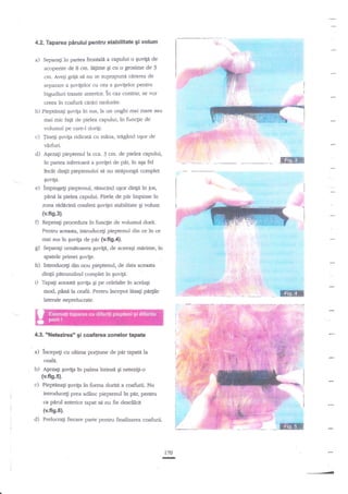 4.2. Taparea

a)

Separatri

in

pirului pentru stabilitate givolum
p-artea

frontali a capului o

5uvi12 de

acoperire de 8 cm. legime 5i cu o grosime de 3
cm. Aveqi gdie sa nu se supraPuna sirarea de

,::l.l.ti;'

separare a quviplor cu cea a guvifelor pentru

bigudiuri trasate anterior. in caz contrar, se vor
creea in coafura

ciriri

nedorite.

b) Pieptanap quviga in sus, Ia un unghi mai mare sau
mai mic fala de pielea capului, in func{ie de

volumul pe care-l dorigi.

c)

JineEi Euviga ridicati cu mXna, tragand ugor de

virfuri.

d)

A€eatr pieptenul la cca. 3 cm. de pielea capului,
in partea inferioard a Euvigei d. ptt, in aga fel

ffi

*rcit di4ii pieptenului si nu stdlpungA complet
€uvita.

e) impingeli pieptenul, resucind uEor dingii in jos,
pinela pielea capului. Fireie de pir impinse in
zona rddicinii confera guviEei stabilitate gi volum

(v.fig,3).

D

Repetag procedura tn funcgie de volumul dorit.

Pentru aceasta, introducegi pieptenul din ce in ce
mai sus in Euviga de

pir (v.fig. ).

$

Separagi umritoarea Suvile, de aceeaEi uuirime,

h)

Introducegi din nou pieptenul, de data aceasta

in

spatele primei €uv4e.

dingi patrunzind complet in quviga.

i) Tapali aceaste Eu!'rta Si pe celelalte in acelaEi
nod, pioe la ceafa. Pentru inceput

ffi

lesagi pe4ile

laterale neprelucrate.

4.3. "Netezirea" gi coafarea zonelor tapate

a)

lncepetr cu ukima po4iune de pnr tapatala
ceafa.

b)

A$ezalt Euvip in palma intinse Ei netezili-o

(v.fis.5).

c)

Pieptinagi Euvip in forma doriti a coafurii. Nu
introducegi prea adinc pieptenul h p.r, penrru
ca

pad

i::rl':-i:

anterior rapat sa nu fie descilcit

{v.fig.6}.

d)

Prelucra$ fiecare parte pentru finalizarea coafurii.

-ffi
170

-

 